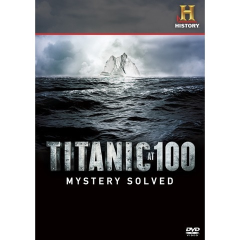 Titanic at 100: Mystery Solved – DVD Review